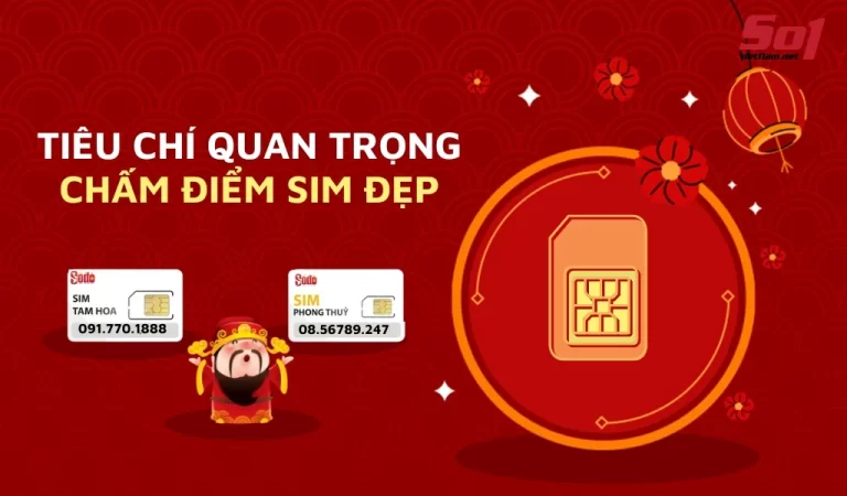 Tiêu chí quan trọng chấm điểm sim đẹp nhiều người chưa biết đến